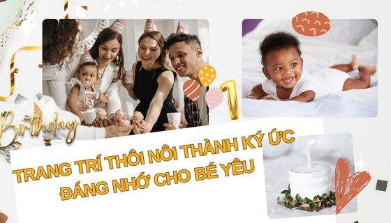 Trang Trí Thôi Nôi Thành Ký Ức Đáng Nhớ Cho Bé Yêu